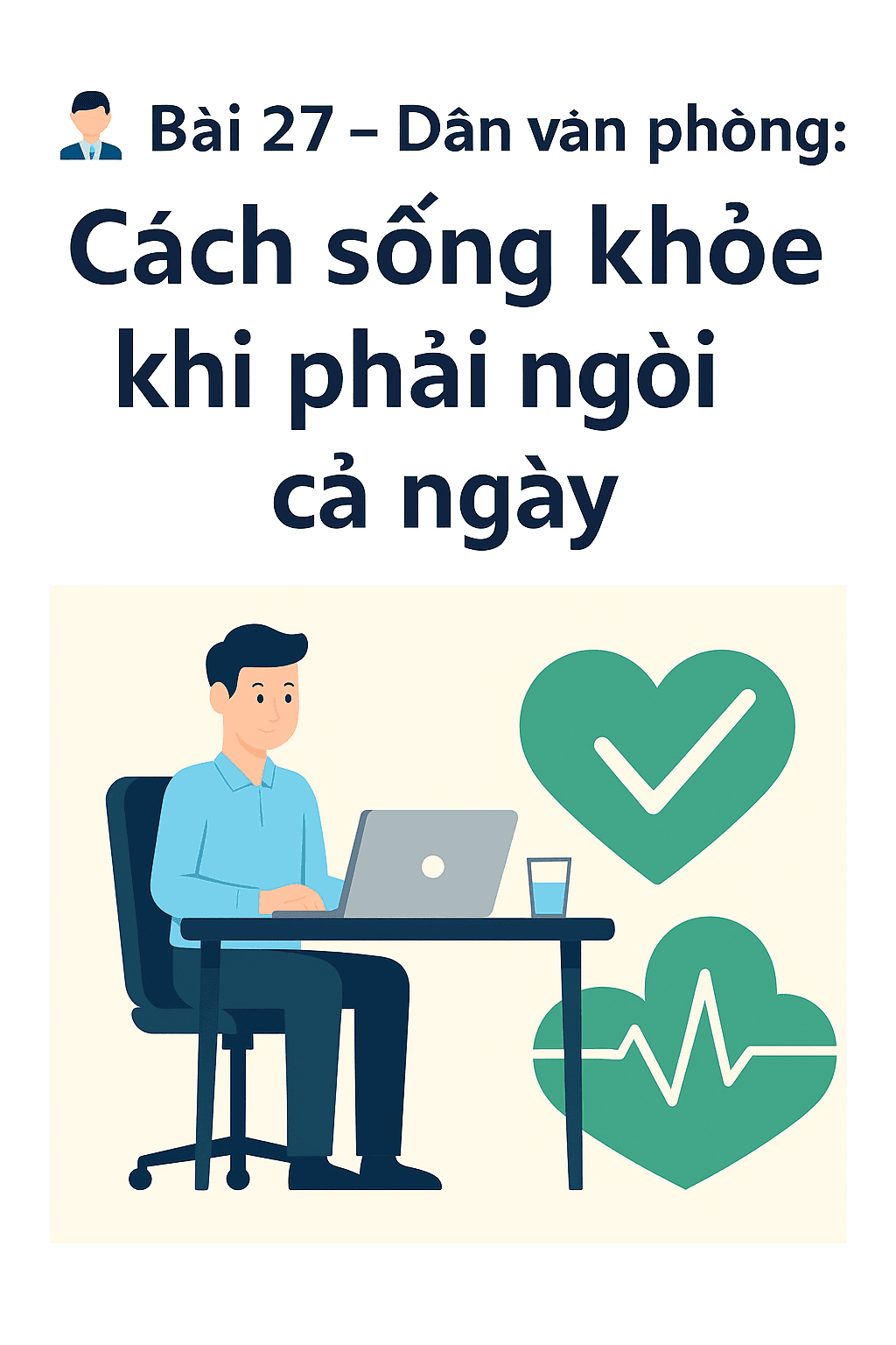 Cách sống khỏe cho dân văn phòng khi phải ngồi cả ngày